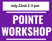 Pointe Workshop July 22nd