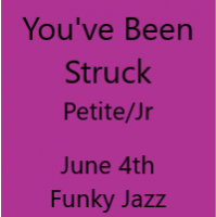 You've Been Struck Petite / Jr June 4th Funky Jazz