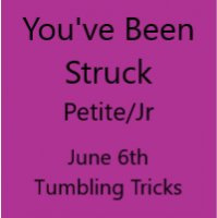 You've Been Struck June 6th Tumbling Tricks