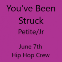You've Been Struck June 7th Hip Hop Crew