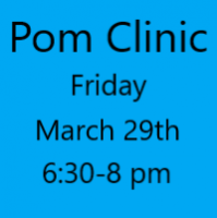 Pom Clinic Friday March 29th 6:30-8 pm